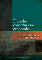 Colección lo Esencial del Derecho 8 - Derecho constitucional económico
