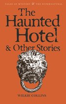 Tales of Mystery & The Supernatural - The Haunted Hotel & Other Stories