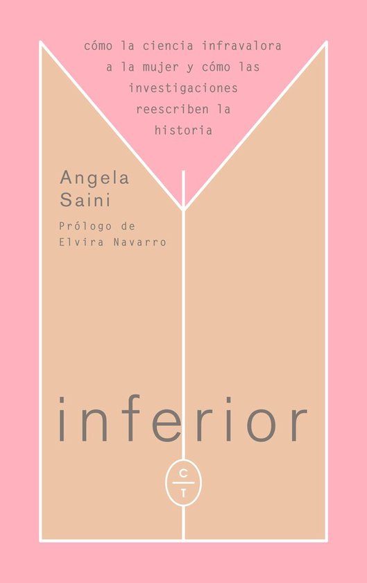 Boekomslag met de titel 'Inferior' in grote grijze letters. Tekst in het Spaans: 'Hoe wetenschap vrouwen onderwaardeert en hoe onderzoeken de geschiedenis herschrijven'.