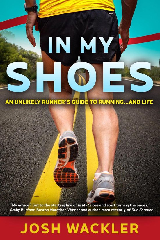 In My Shoes: An Unlikely Runner's Guide to Running... and Li ... - cover