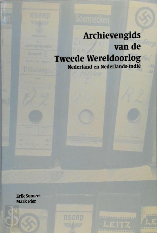 ARCHIEVENGIDS VAN DE TWEEDE WERELDOORLOG - Erik Somers | Do-index.org