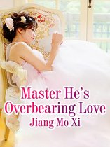 Volume 1 1 - Master He’s Overbearing Love