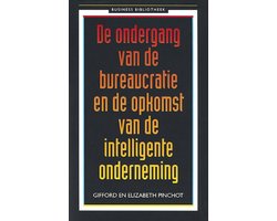 De ondergang van de bureaucratie en de opkomst van de intelligente onderneming
