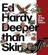 Ed Hardy Deeper Than Skin Art of the New Tattoo RIZZOLI ELECTA