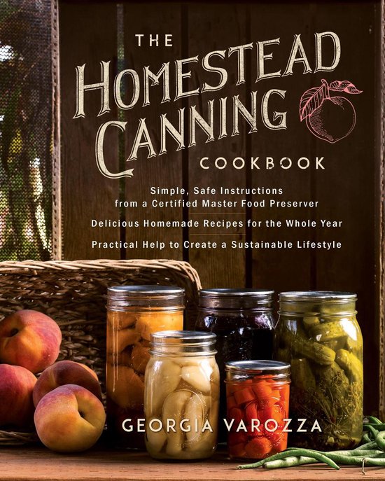 The Homestead Essentials - The Homestead Canning Cookbook