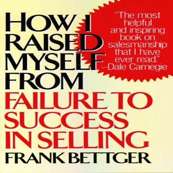 How I Raised Myself from Failure to Success in Selling - cover