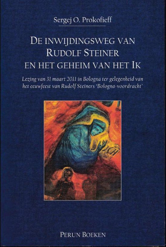 Boekomslag met de titel 'De inwijdingsweg van Rudolf Steiner en het geheim van het Ik'. Afbeelding van een abstract kunstwerk met blauwe en rode tinten.