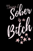 Doing it Sober is a BITCH