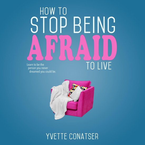 How to Stop Being Afraid to Live - cover