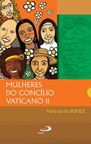 Marco Conciliar - Mulheres do Concílio Vaticano II