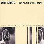 Ear Shot: The Music of Mel Graves
