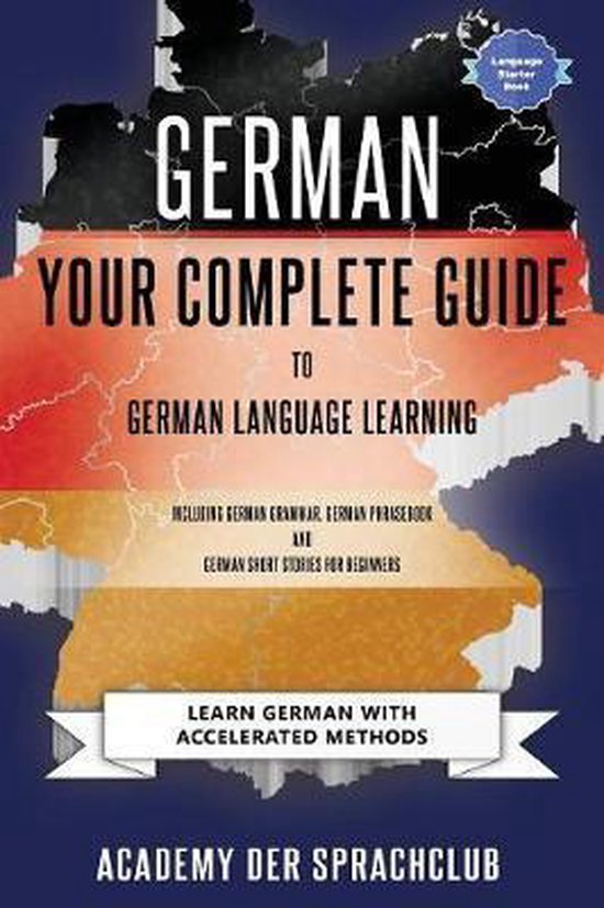 German Your Complete Guide To German Language Learning | 9781999353070 ...