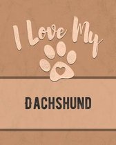 I Love My Dachshund
