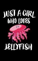 Just A Girl Who Loves Jellyfish