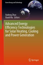 Green Energy and Technology - Advanced Energy Efficiency Technologies for Solar Heating, Cooling and Power Generation