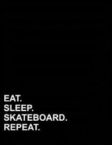 Eat Sleep Skateboard Repeat