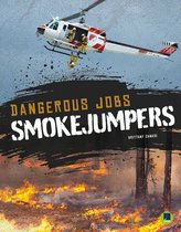 Dangerous Jobs - Smokejumpers