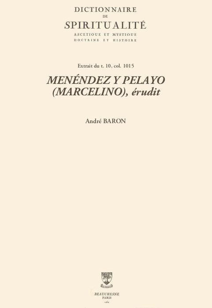MENÉNDEZ Y PELAYO (MARCELINO), érudit - Andre Baron