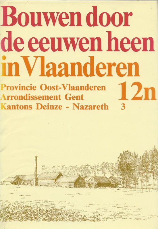 Bouwen door eeuwen heen vlaanderen ooserzele/d 12n - N/A.