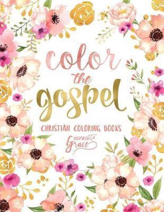 Color The Gospel Inspired To Grace Christian Coloring Books, Inspired