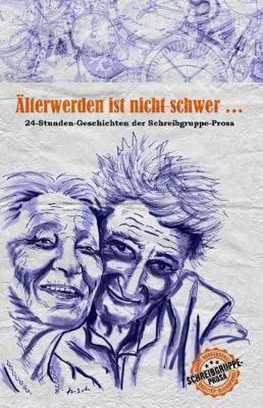24-Stunden-Geschichten Der Schreibgruppe-Prosa- �lterwerde ... - cover