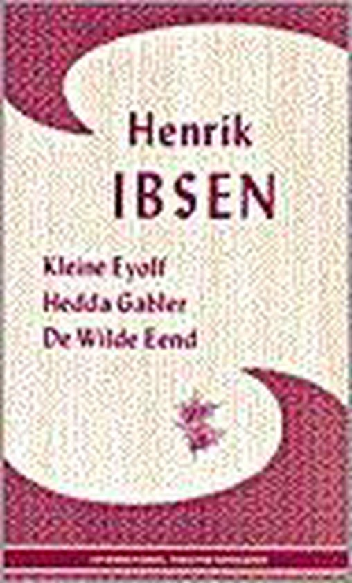 De wilde eend ; kleine eyolf ; hedda gabler - H. Ibsen | Tiliboo-afrobeat.com