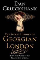 Secret History of Georgian London, The How the Wages of Sin Shape