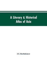 A literary & historical atlas of Asia