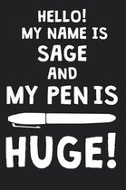 Hello! My Name Is SAGE And My Pen Is Huge!