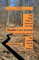 The Only Path to Survival for the Healthcare System