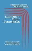 Little Briar-Rose / Dornr schen (Bilingual Edition