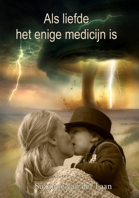 Als Liefde Het Enige Medicijn Is Suzanne Van Der Laan 9789402178203 Boeken Bol 