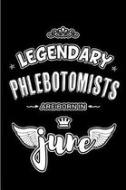 Legendary Phlebotomists are born in June