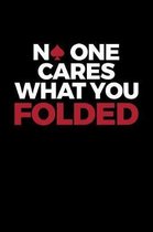 No One Cares What You Folded