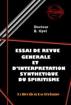 Littérature ésotérique - Essai de revue générale et d'interprétation synthétique du Spiritisme [édition intégrale revue et mise à jour]