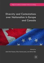 Palgrave Studies in European Political Sociology- Diversity and Contestations over Nationalism in Europe and Canada
