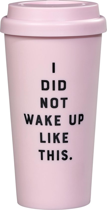 Koffie-to-go beker - I Did Not Wake Up Like This - 450 ml