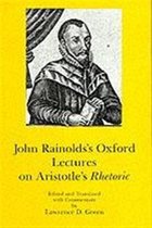John Rainold's Oxford Lectures on Aristotle's Rhetoric