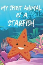 My Spirit Animal Is A Starfish