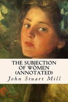 The Subjection of Women (annotated)
