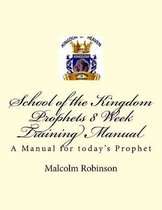 School of the Kingdom Prophets 8 Week Training Manual II