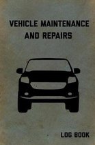 Vehicle Maintenance and Repairs Log Book