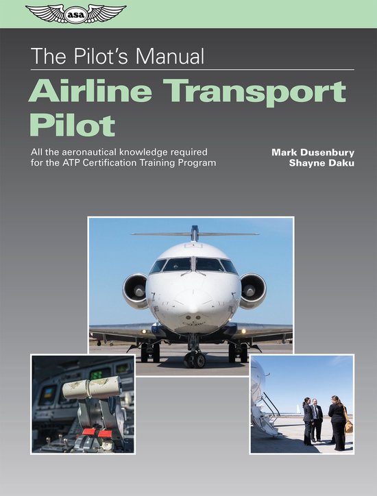 The Pilot's Manual Series - The Pilot's Manual: Airline Transport Pilot