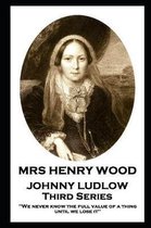 Mrs Henry Wood - Johnny Ludlow - Third Series