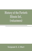 History of the Fortieth Illinois Inf., (volunteers)