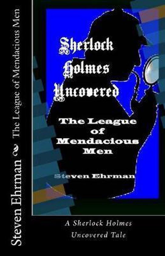 A Sherlock Holmes Uncovered Tale-The League of Mendacious Me ... - cover