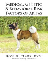 Medical, Genetic & Behavioral Risk Factors of Akitas