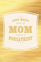 The Best Kind Of Mom Raises A Podiatrist