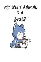 My Spirit Animal Is A Wolf