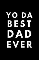 Yo Da Best Dad Ever